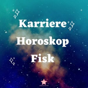 karriere horoskop fisk