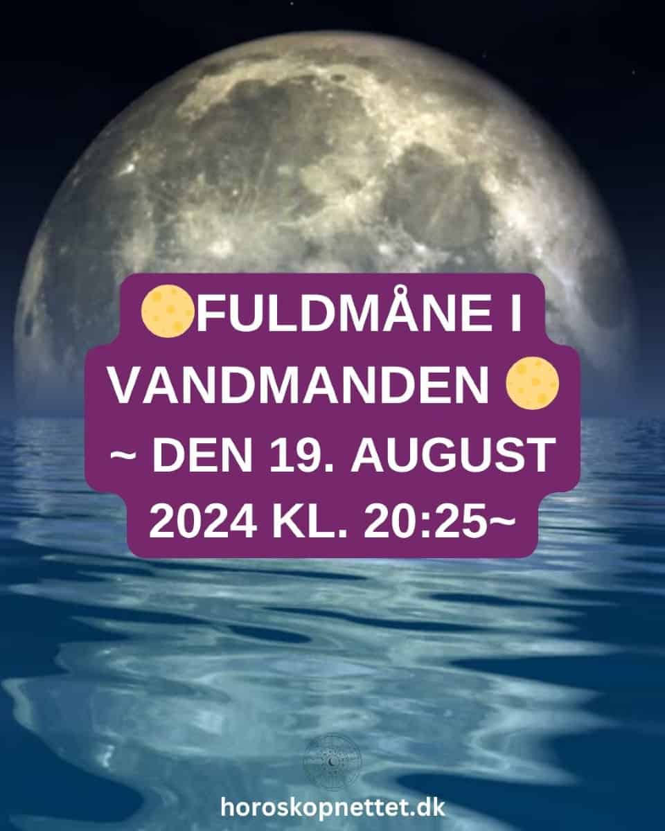 Fuldmåne i Vandmanden d. 19. august » Horoskopnettet.dk
