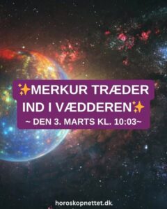 merkur i vaedderen - Merkur træder ind i Vædderen d. 3. marts kl. 10:03 - 30. marts 04.17