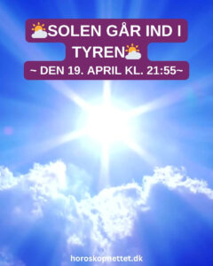 solen gaar ind i tyren - Solen går ind i Tyren - d. 19. april kl. 21:55