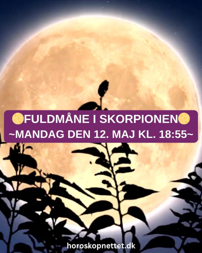 Fuldmåne i Skorpionen - Mandag d. 12. maj kl. 18:55