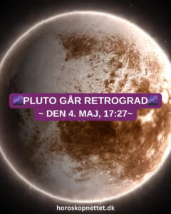 pluto gaar retrograd - Pluto går retrograd - Søndag den 4. maj kl. 17:27