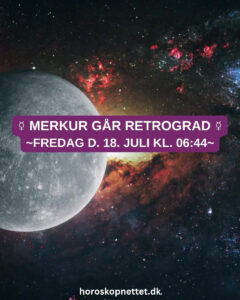 merkur gaar retrograd - Merkur går retrograd – Fredag den 18. juli kl. 06:44