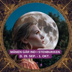 maanen gaar ind i stenbukken - Månen går ind i Stenbukken d. 29. sep. til 1. okt.