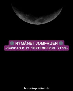 nymaane i jomfruen - Nymåne i Jomfruen - Søndag den 21. september kl. 21:53